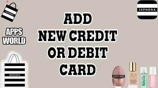 How To Add New Credit Or Debit Card On Sephora App