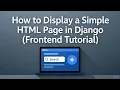 Display a Simple HTML Page in Django Beginner Frontend Tutorial 2025