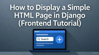 Display a Simple HTML Page in Django Beginner Frontend Tutorial 2025