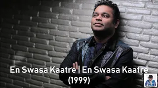 en swasa kaatre en swasa kaatre 1999 a r rahman hd 