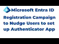 34 Use Registration Campaign to Set up Microsoft Authenticator Microsoft Entra ID
