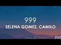 Download Lagu Selena Gomez, Camilo - 999 (Letra)