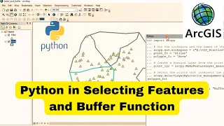 How To Use Python in Selecting Features and Buffer Function in ArcMap