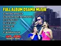 Download Lagu FULL ALBUM - OSAMA MUSIK - ANI JAYA AUDIO LIVE - NOVAL PRODUCTION