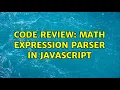Code Review Math expression parser in JavaScript