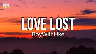 BoyWithUke Love Lost Lyrics We Walked Through The Door Of Our New Apartment 