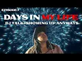 DAYS IN MY LIFE: DJ Talk+SHOWING UP ANYWAYS