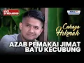 Lagu 🔴 AZAB PEMAKAI JIMAT BATU KECUBUNG | LIVE CAHAYA HIKMAH | 18 NOVEMBER 2025