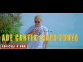 Download Lagu ADE CANIK SIAPA PUNYA - Dj Qhelfin (Official Video Musik 2023)
