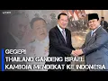 Thailand Nempel ke Israel, Kamboja Malah Deket ke Indonesia?
