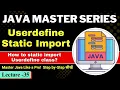Userdefine Static Import in Java with Example How to Static Import Userdefine Class in Java