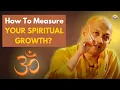 Download Lagu How to Measure Your Spiritual Growth | Swami Sarvapriyananda