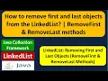 How to remove first and last objects from the LinkedList RemoveFirst RemoveLast methods