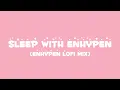 Lagu sleep with enhypen (kpop lofi sleep mix)