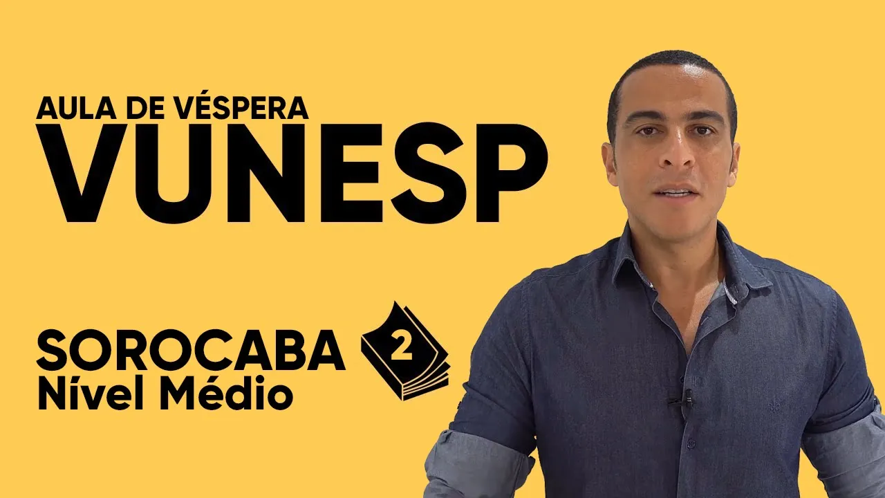 PORTUGUÊS - AULA DE VÉSPERA: SOROCABA - AUXILIAR DE EDUCAÇÃO E SECRETÁRIO DE ESCOLA - Parte 2