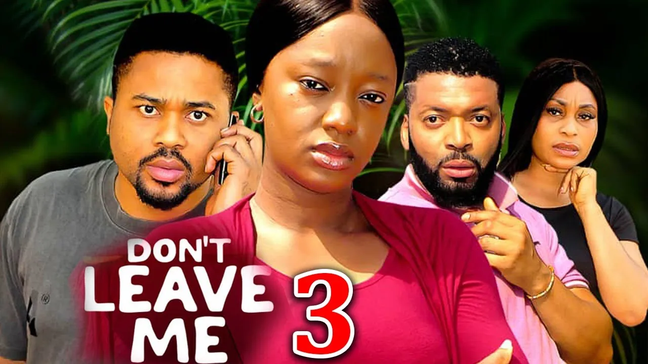 DON'T LEAVE ME SEASON 3(New Movie)Mike Godson, Luchy Donald, Queen Okam- 2024 Latest Nollywood Movie