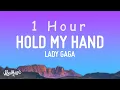 Download Lagu [1 HOUR] Lady Gaga - Hold My Hand (Lyrics) From “Top Gun Maverick