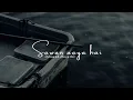 Download Lagu Sawan Aaya Hai - Arijit Singh Song | Slowed And Reverb Lofi Mix