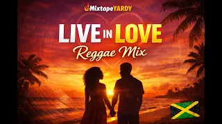 live in love riddim reggae mix by mixtapeyardy