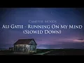 Download Lagu ali gatie - running on my mind ( slowed + reverb )