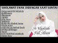 Ai Khodijah Shalawat Full Album || Shalawat Full aalbum rnak di dengar saat santai