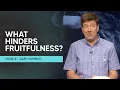 What Hinders Fruitfulness Mark 4 Gary Hamrick