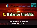 C Balance the Bits Codeforces Round Div 2 Hindi Editorial