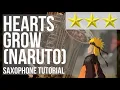 Download Lagu How to play Hearts Grow (Naruto) by Yura Yura on Alto Sax (Tutorial)