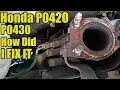 2014 Honda Pilot P0420 P0430 Fixed bad catalytic 02 sensor something else