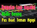 Lagu KUMPULAN TEMBANG DANGDUT KALEM PASS BUAT TEMAN NGOPI DAN SANTAI