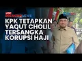 Lagu 🔴BREAKING NEWS: KPK Tetapkan Eks Menag Yaqut Cholil Qoumas Tersangka Korupsi Kuota Haji