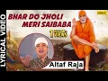Bhar Do Jholi Meri Saibaba -al | Singer : Altaf Raja | Hindi Devotional | Mp3 Song Download