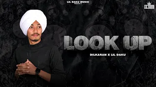 Look Up - Dilkaran x Lil Daku