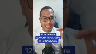 🚨URGENTE MARCHA PARA JESUS INTERNACIONAL 12 DE OCTUBRE😱
