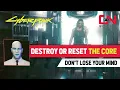 Cyberpunk 2077 Don t Lose Your Mind Delamain Quest Choice - Destroy or Reset The Core