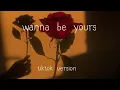 Download Lagu Wanna be yours ( tiktok version )