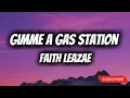 Faith Leazae - Gimme A Gas Station (Lyrics)