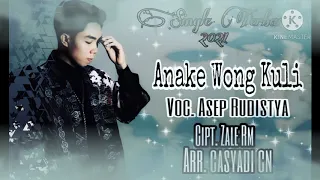 Download Single terbaru 2021... Anake Wong Kuli - Asep Rudistya MP3