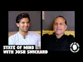 MAURICE BENARD STATE OF MIND with JOSH SWICKARD