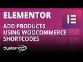 Elementor Ecommerce Store Add Products Using Woocommerce Shortcodes