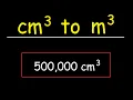 How To Convert Cubic Centimeters to Cubic Meters - cm 3 to m 3