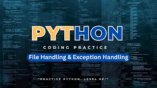 Python Coding Practice File Handling Exception Handling