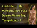 Lagu Kisah Nyata  Ibu Mertuaku Pura Pura Demam Malam Itu, Ternyata Mau    !