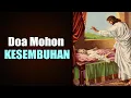 Download Lagu Doa Mohon Kesembuhan dari Sakit | Doa Katolik