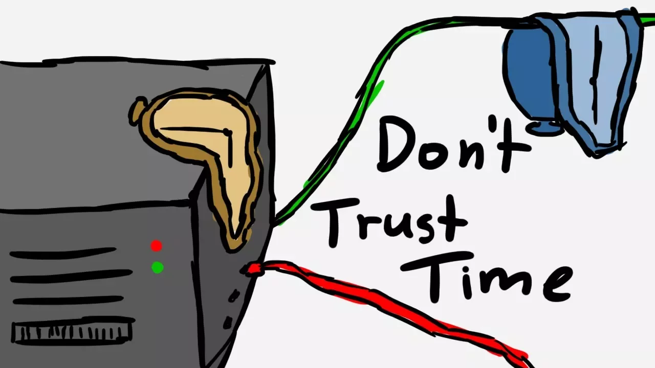 Don't trust time