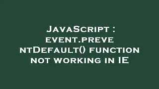 JavaScript event preventDefault function not working in IE