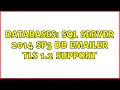 Databases SQL Server 2014 SP3 DB emailer TLS 1 2 support