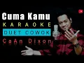 Download Lagu CUMA KAMU KARAOKE DUET COWOK || CaAn Dixon