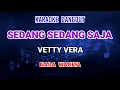 Download Lagu Sedang Sedang Saja - Vetty Vera Karaoke