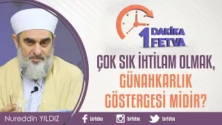 Çok sık ihtilam olmak, günahkarlık göstergesi midir?